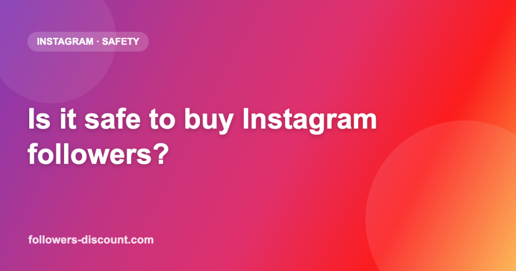 Is it safe to buy Instagram followers